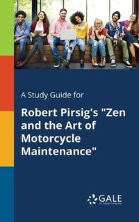 Cover image for A Study Guide for Robert Pirsig's Zen and the Art of Motorcycle Maintenance