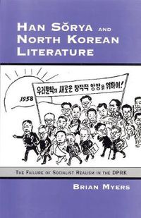Cover image for Han Sorya and North Korean Literature: The Failure of Socialist Realism in the DPRK