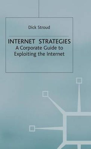 Cover image for Internet Strategies: A Corporate Guide to Exploiting the Internet