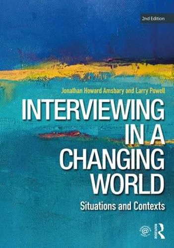 Cover image for Interviewing in a Changing World: Situations and Contexts