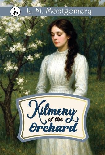 Cover image for Kilmeny of The Orchard