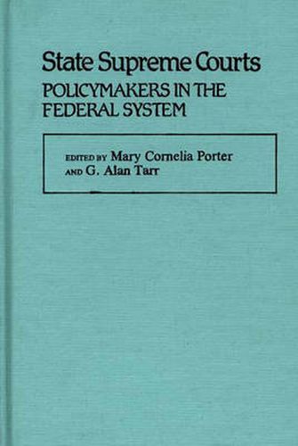 Cover image for State Supreme Courts: Policymakers in the Federal System