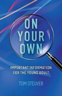 Cover image for On Your Own: Important Information for the Young Adult