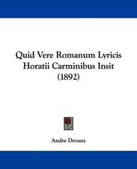 Cover image for Quid Vere Romanum Lyricis Horatii Carminibus Insit (1892)