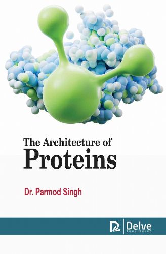 Cover image for The Architecture of Proteins
