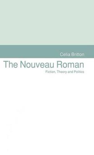 Cover image for The Nouveau Roman: Fiction, Theory and Politics