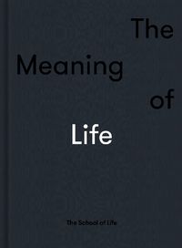 Cover image for The Meaning of Life: The True Ingredients of Fulfilment