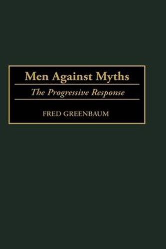 Cover image for Men Against Myths: The Progressive Response