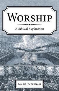 Cover image for Worship: A Biblical Exploration