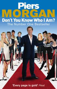 Cover image for Don't You Know Who I Am?: Insider Diaries of Fame, Power and Naked Ambition