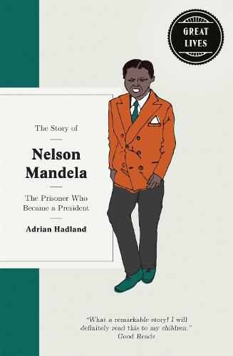 Cover image for The Story of Nelson Mandela: The prisoner who became a president