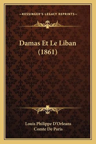 Damas Et Le Liban (1861)