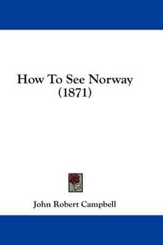 Cover image for How to See Norway (1871)