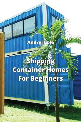 Cover image for Shipping Container Homes For Beginners