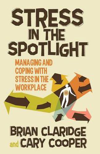 Cover image for Stress in the Spotlight: Managing and Coping with Stress in the Workplace