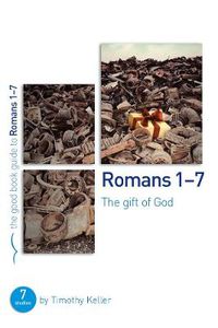 Cover image for Romans 1-7: The gift of God: 7 studies for individuals or groups