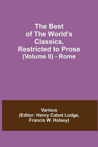 Cover image for The Best of the World's Classics, Restricted to Prose (Volume II) - Rome