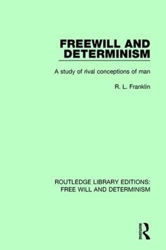 Cover image for Freewill and Determinism: A Study of Rival Conceptions of Man