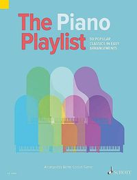 Cover image for The Piano Playlist: 50 Popular Classics in Easy Arrangements