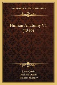 Cover image for Human Anatomy V1 (1849)