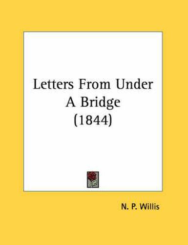 Letters from Under a Bridge (1844)