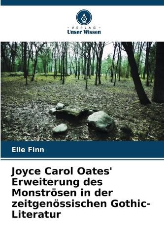 Cover image for Joyce Carol Oates' Erweiterung des Monstroesen in der zeitgenoessischen Gothic-Literatur