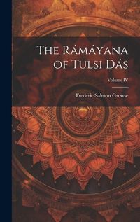 Cover image for The Ramayana of Tulsi Das; Volume IV