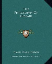 Cover image for The Philosophy of Despair