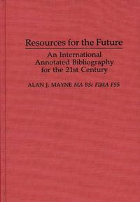 Cover image for Resources for the Future: An International Annotated Bibliography