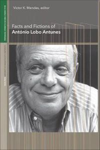 Cover image for Facts and Fictions of Antonio Lobo Antunes