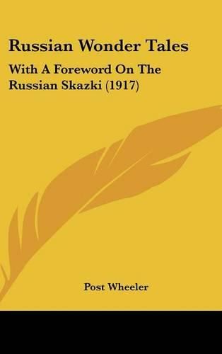 Cover image for Russian Wonder Tales: With a Foreword on the Russian Skazki (1917)