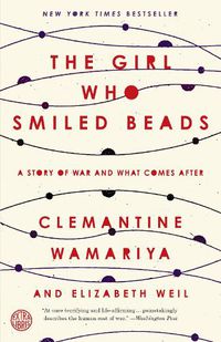 Cover image for The Girl Who Smiled Beads: A Story of War and What Comes After