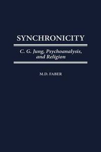 Cover image for Synchronicity: C. G. Jung, Psychoanalysis, and Religion