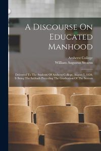 Cover image for A Discourse On Educated Manhood