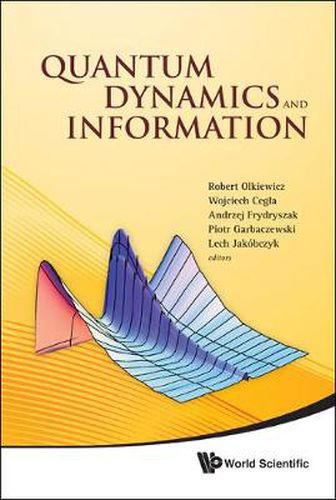 Cover image for Quantum Dynamics And Information - Proceedings Of The 46th Karpacz Winter School Of Theoretical Physics