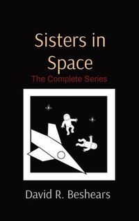 Cover image for Sisters in Space: The Complete Series