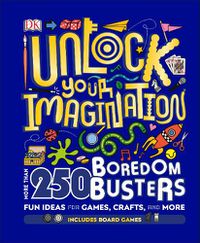 Cover image for Unlock Your Imagination: 250 Boredom Busters - Fun Ideas for Games, Crafts, and Challenges