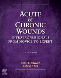 Cover image for Acute and Chronic Wounds: Intraprofessionals from Novice to Expert