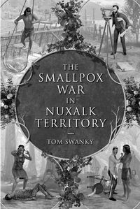 Cover image for The Smallpox War in Nuxalk Territory