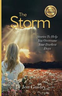 Cover image for The Storm: Stories To Help You Overcome Your Darkest Days