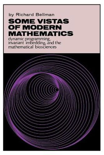 Cover image for Some Vistas of Modern Mathematics: Dynamic Programming, Invariant Imbedding, and the Mathematical Biosciences