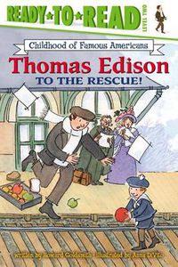 Cover image for Thomas Edison to the Rescue!: Ready-to-Read Level 2