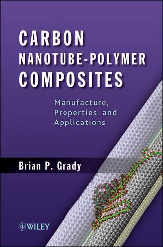 Cover image for Carbon Nanotube-Polymer Composites: Manufacture, Properties, and Applications