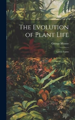 Cover image for The Evolution of Plant Life