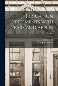 Cover image for Irrigation Experiments With Pears and Apples; B667