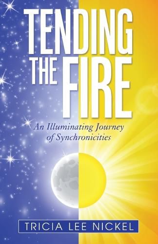 Tending the Fire: An Illuminating Journey of Synchronicities