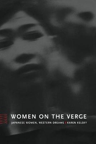 Cover image for Women on the Verge: Japanese Women, Western Dreams