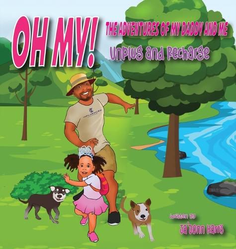 Cover image for OH MY! The Adventures of My Daddy and Me! Unplug and Recharge