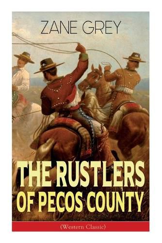 Cover image for The Rustlers of Pecos County (Western Classic): Wild West Adventure