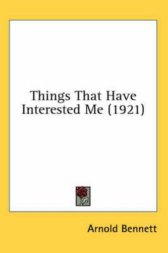 Cover image for Things That Have Interested Me (1921)
